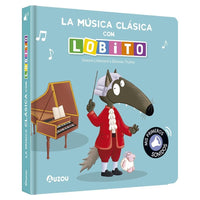 LA MÚSICA CLÁSICA CON LOBITO. PRIMER LIBRO DE SONIDOS